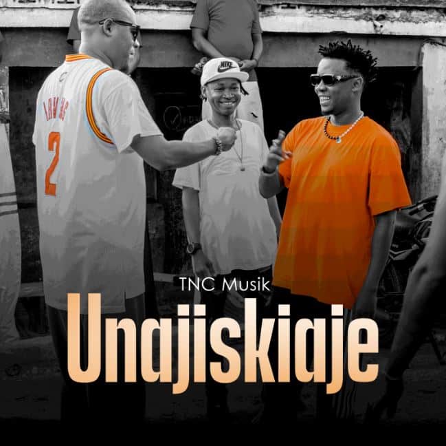 AUDIO TNC – Unajiskiaje DOWNLOAD