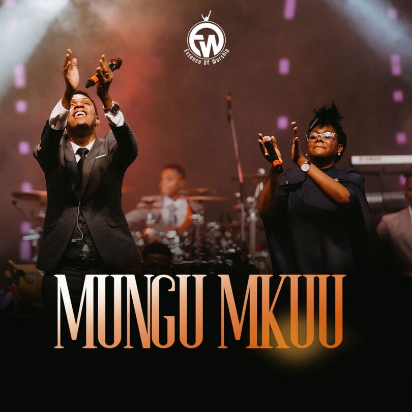 AUDIO Essence Of Worship – Mungu Mkuu DOWNLOAD