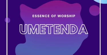 AUDIO Essence of Worship – Umetenda DOWNLOAD