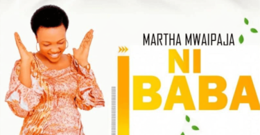 AUDIO Martha Mwaipaja – Wewe Ni Baba DOWNLOAD