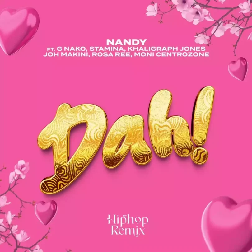 AUDIO Nandy Ft G Nako & Stamina and Khaligraph Jones X Joh Makini X Rosa Ree X Moni Centrozone – Dah Remix DOWNLOAD