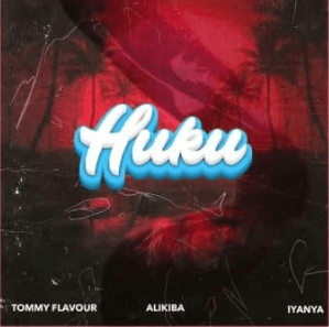 AUDIO Tommy Flavour Ft Alikiba & Iyanya – Huku DOWNLOAD