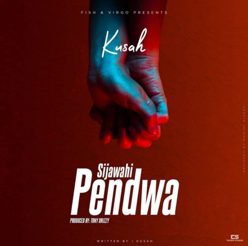 AUDIO Kusah – Sijawahi Pendwa DOWNLOAD