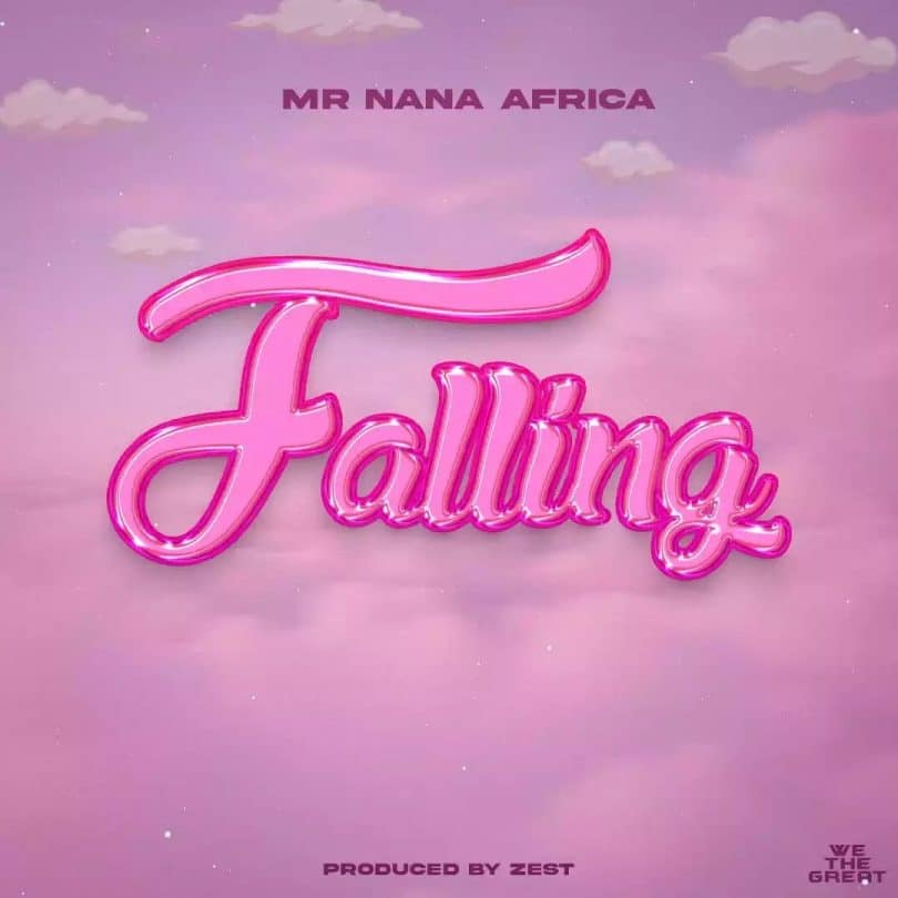 AUDIO Mr Nana – Falling DOWNLOAD