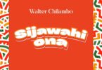 AUDIO Walter Chilambo – Sijawahi Ona DOWNLOAD