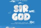 AUDIO Bando Ft Daway – Sir God DOWNLOAD