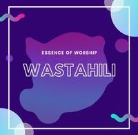 AUDIO Essence Of Worship – Wastahili DOWNLOAD