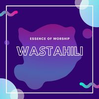 AUDIO Essence Of Worship – Wastahili DOWNLOAD