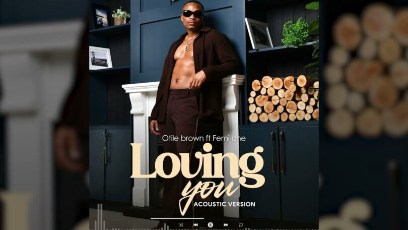 AUDIO Otile Brown Ft Femi one - Loving you DOWNLOAD