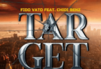 AUDIO Fido Vato Ft Chidi Benz - Target DOWNLOAD