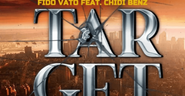 AUDIO Fido Vato Ft Chidi Benz - Target DOWNLOAD