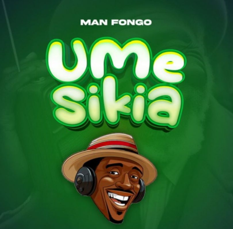 AUDIO Man Fongo – Umesikia DOWNLOAD