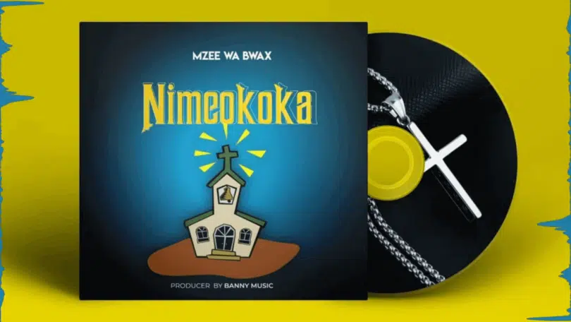 AUDIO Mzee Wa Bwax – Nimeokoka DOWNLOAD