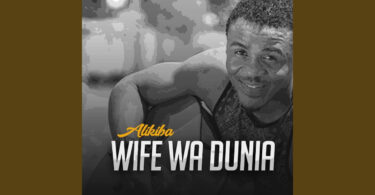 AUDIO Alikiba – Wife wa Dunia DOWNLOAD