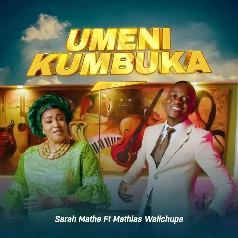 AUDIO Sarah Mathe Ft Mathias Walichupa – Umenikumbuka DOWNLOAD