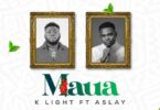 AUDIO K light Ft Aslay – Maua DOWNLOAD