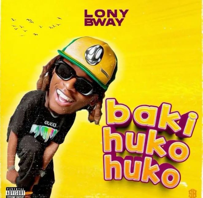 AUDIO Lony Bway – Baki Huko Huko DOWNLOAD