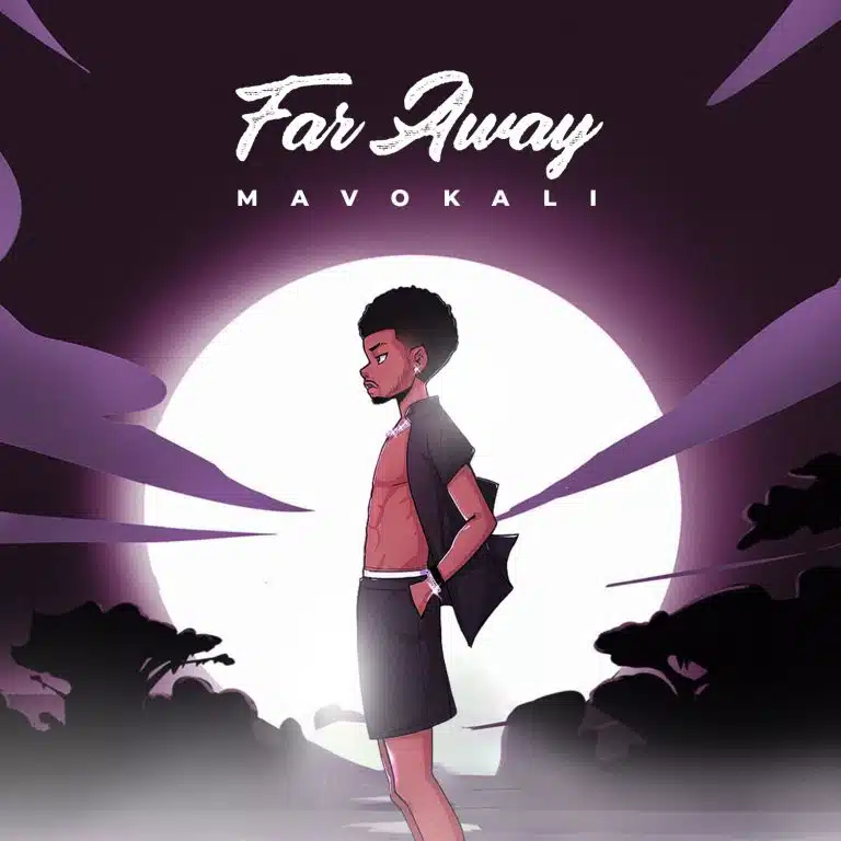 AUDIO Mavokali – Far Away DOWNLOAD