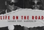 AUDIO Savara Ft Harmonize – Life On The Road DOWNLOAD