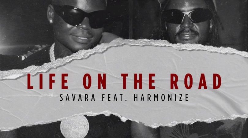 AUDIO Savara Ft Harmonize – Life On The Road DOWNLOAD