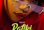 AUDIO Xouh – Rafiki DOWNLOAD