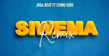 AUDIO Joga Beat Ft Chino Kidd – Siwema Remix DOWNLOAD