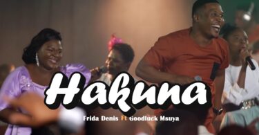 AUDIO Frida Denis Ft Goodluck Msuya - Hakuna DOWNLOAD