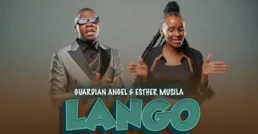 AUDIO Guardian Angel Ft Esther musila – Lango DOWNLOAD