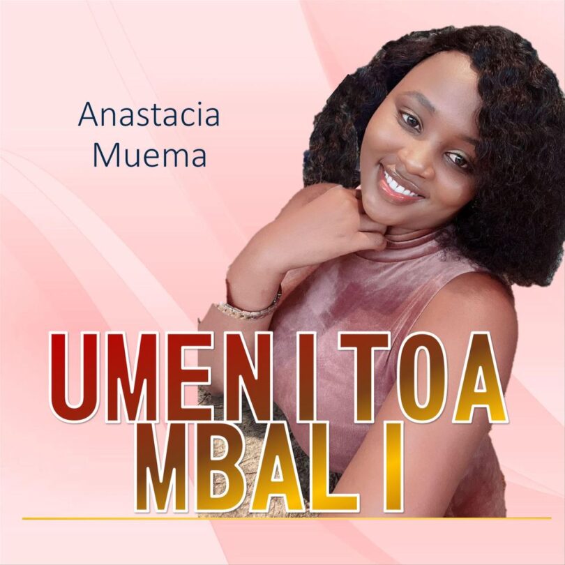 AUDIO Anastacia Muema - Umenitoa Mbali DOWNLOAD