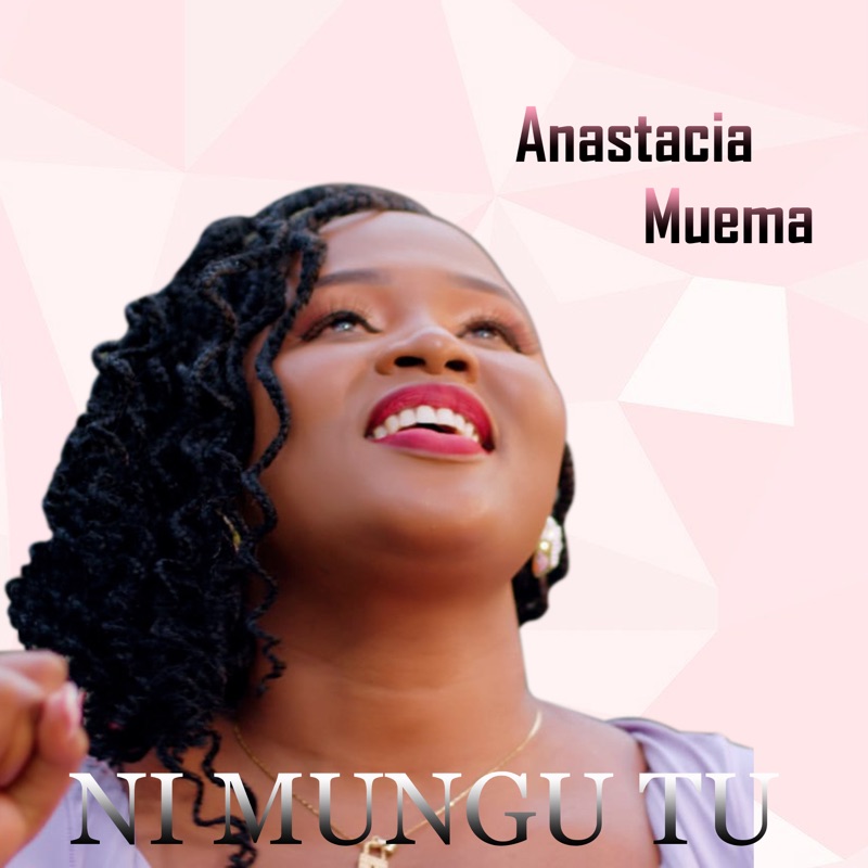 AUDIO Anastacia Muema - Ni Mungu Tu DOWNLOAD