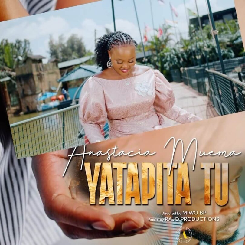 AUDIO Anastacia Muema - Yatapita Tu DOWNLOAD