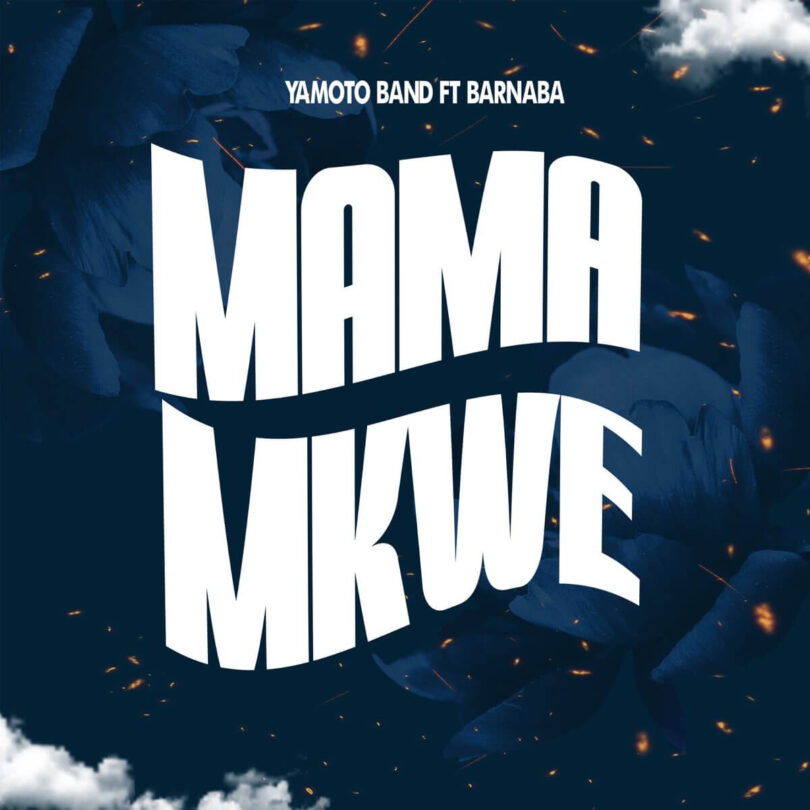 AUDIO Yamoto Band Ft Barnaba – Mama Mkwe DOWNLOAD