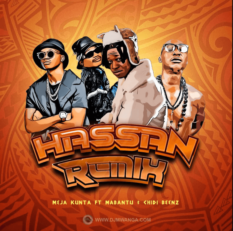 AUDIO Meja Kunta Ft Mabantu & Chidi Beenz – Hassan Remix DOWNLOAD